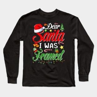 Dear Santa I Was Framed Christmas Stocking Stuffer Gift T-Shirt Long Sleeve T-Shirt